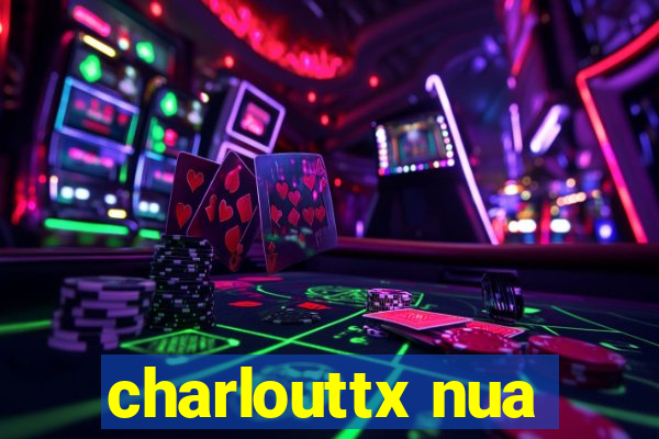 charlouttx nua